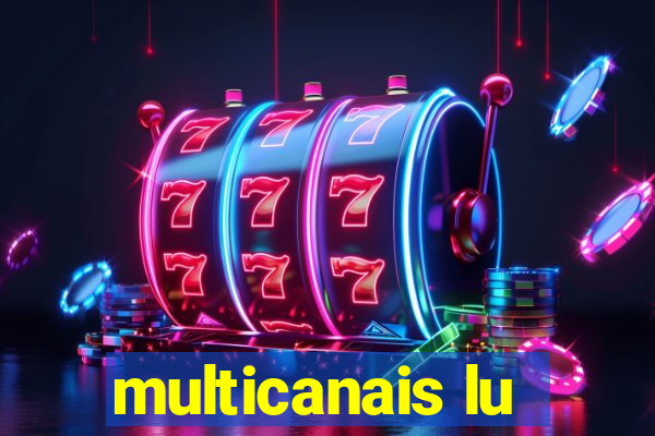 multicanais lu